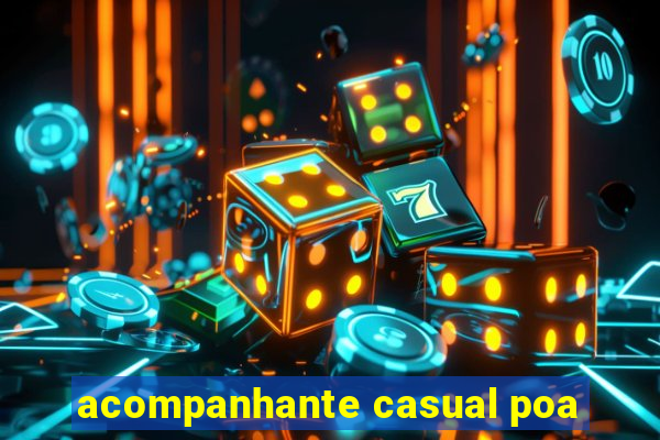 acompanhante casual poa